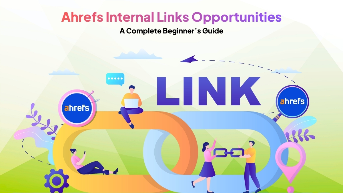 Ahrefs Internal Links Opportunities
