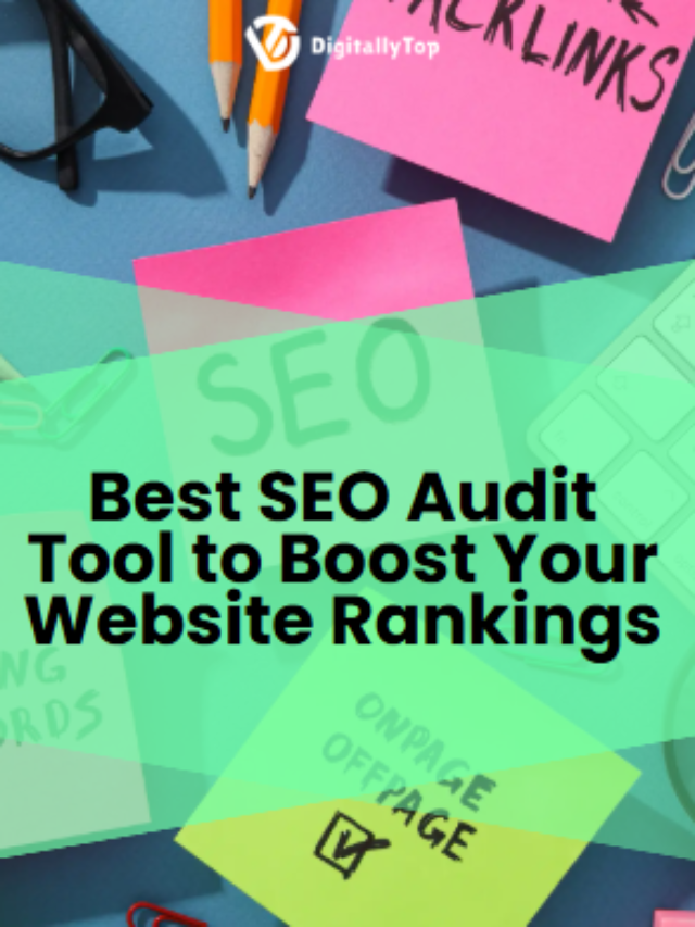 Best SEO Audit Tool to Boost Your Website Rankings
